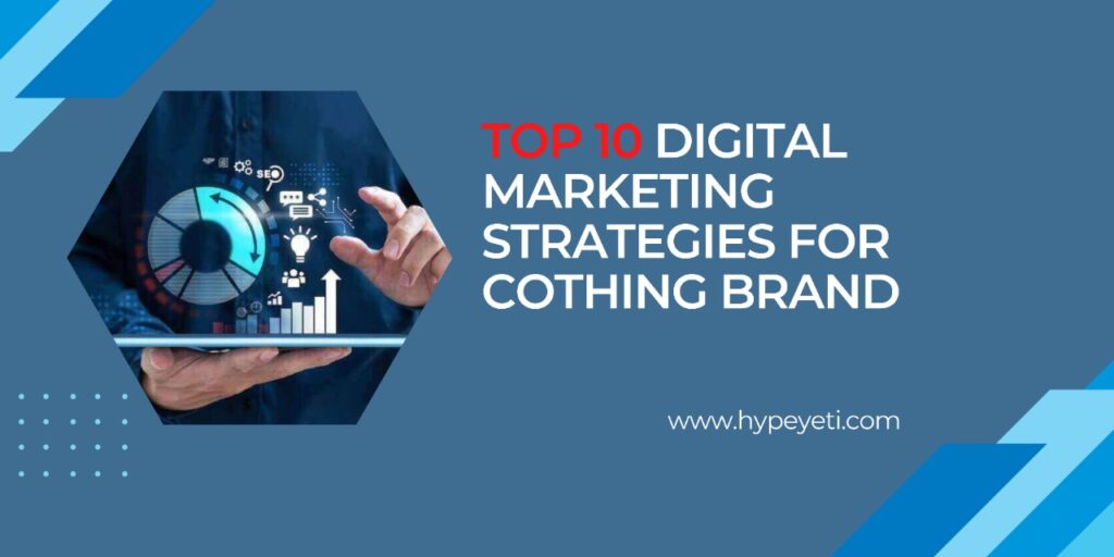 top 10 digital marketing strategies for online clothing brand